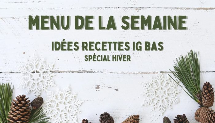 Menu hebdomadaire IG bas pour l’hiver